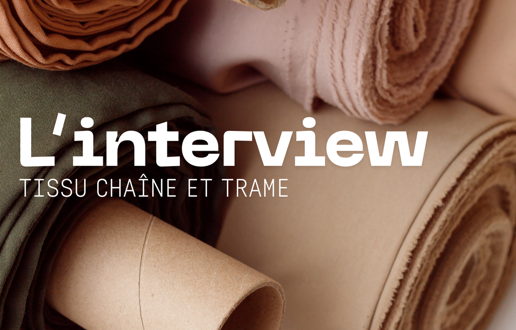 Le tissu Chaîne et Trame : l'interview exclusive d’un incontournable de la couture